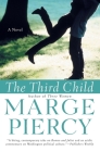 The Third Child: A Novel By Marge Piercy Cover Image