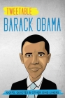 Tweetable Barak Obama: Quips, Quotes & Other One-Liners By Infotainment Press (Editor), Barak Obama Cover Image