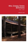 Mrs. Creasy Jones Simmons: from Nansemond County, Virginia By Addie M. Cole, Sharon L. Burton (Editor) Cover Image