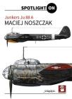 Junkers Ju 88 A (Spotlight on) By Maciej Noszczak Cover Image