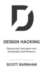 Design Hacking: Resourceful Innovation and Sustainable Self-Reliance Cover Image