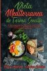 Dieta Mediterránea De Forma Sencilla: La Dieta Mediterránea Definitiva Para Principiantes Con Recetas Mediterráneas Simples Y Fáciles Para Todos (Medi By Hilary Anderson, Carolina Caballero Cover Image