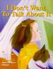 I Don't Want to Talk about It By Jeanie Franz Ransom, Kathryn Kunz Finney, American Psychological Association Cover Image
