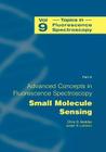 Advanced Concepts in Fluorescence Sensing: Part A: Small Molecule Sensing (Topics in Fluorescence Spectroscopy #9) Cover Image