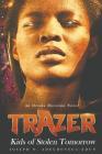 Trazer: Kids of Stolen Tomorrow By Joseph O. Adegboyega-Edun Cover Image