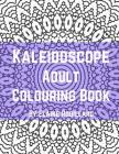 Kaleidoscope Adult Colouring Book By Elaine Robillard Cover Image