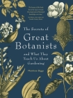 The Secrets of Great Botanists: And What They Teach Us about Gardening Cover Image