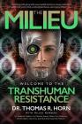 The Milieu: Welcome to the Transhuman Resistance Cover Image