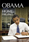 Obama on the Home Front: Domestic Policy Triumphs and Setbacks By John D. Graham Cover Image