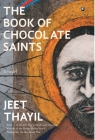 The Book Of Chocolate Saints By Jeet Thayil Cover Image