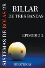 Billar De Tres Bandas Sistemas De Bolas 2B - Episodio 2 By Murat Kocak Cover Image