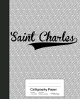Calligraphy Paper: SAINT CHARLES Notebook By Weezag Cover Image