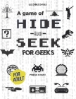 A Game of Hide-and-Seek for Geeks: Hide-and-Seek for Adult ⎮ Movies, TV Shows, Video Games, Popular Culture ⎮From 80s to now By Les Jolies Choses Cover Image