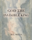 God The Invisible King (Annotated) Cover Image