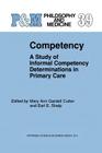 Competency: A Study of Informal Competency Determinations in Primary Care (Philosophy and Medicine #39) By Mary Ann Gardell Cutter (Editor), E. E. Shelp (Editor) Cover Image