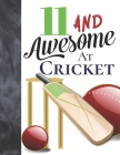 11 And Awesome At Cricket: Sketchbook Activity Book Gift For Cricket Players - Bat And Ball Sketchpad To Draw And Sketch In By Krazed Scribblers Cover Image