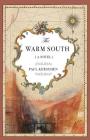 The Warm South: A Novel By Paul Kerschen Cover Image
