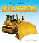 Bulldozers (Mighty Machines) By Amanda Askew Cover Image
