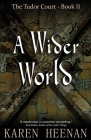 A Wider World By Karen Heenan Cover Image