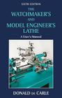 The Watchmaker's and Model Engineer's Lathe: A User's Manual By Donald de Carle Cover Image