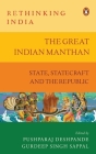 The Great Indian Manthan: State, Statecraft and the Republic (Rethinking India series Vol. 10) Cover Image