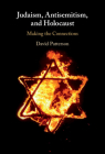 Judaism, Antisemitism, and Holocaust By David Patterson Cover Image