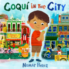 Coquí in the City By Nomar Perez, Nomar Perez (Illustrator) Cover Image
