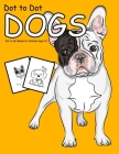 Dot to Dot Dogs: 1-25 Dot to Dot Books for Children Age 3-5 Cover Image