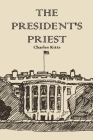 The President's Priest By Charles Kitts Cover Image