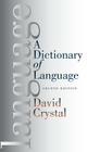 A Dictionary of Language By David Crystal Cover Image