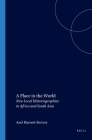 A Place in the World: New Local Historiographies in Africa and South Asia (African Social Studies #2) By Axel Harneit-Sievers (Editor) Cover Image