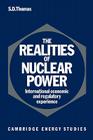 The Realities of Nuclear Power: International Economic and Regulatory Experience (Cambridge Energy and Environment) By Steve D. Thomas Cover Image