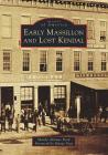 Early Massillon and Lost Kendal By Mandy Altimus Pond, Margy Vogt (Foreword by) Cover Image