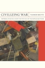 Civilizing War: Imperial Politics and the Poetics of National Rupture (FlashPoints #28) By Nasser Mufti Cover Image