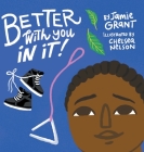 Better With You in It By Jamie Grant, Chelsea Nelson (Illustrator) Cover Image