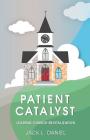 Patient Catalyst: Leading Church Revitalization Cover Image