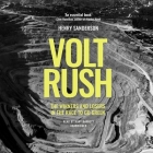 Volt Rush: The Winners and Losers in the Race to Go Green By Henry Sanderson, Rory Barnett (Read by) Cover Image