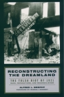 Reconstructing the Dreamland: The Tulsa Riot of 1921: Race, Reparations, and Reconciliation By Alfred L. Brophy, Randall Kennedy (Foreword by) Cover Image