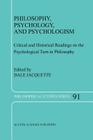 Philosophy, Psychology, and Psychologism: Critical and Historical Readings on the Psychological Turn in Philosophy (Philosophical Studies #91) Cover Image