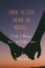Finding the Right Partner for Marriage: A Guide to Making a Smart and Fulfilling Choice By Willie Howell Cover Image