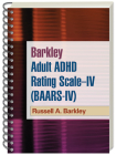 Barkley Adult ADHD Rating Scale--IV (BAARS-IV) By Russell A. Barkley, PhD, ABPP, ABCN Cover Image