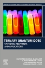 Ternary Quantum Dots: Synthesis, Properties, and Applications Cover Image