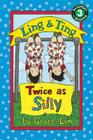 Ling & Ting: Twice as Silly By Grace Lin Cover Image