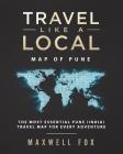 Travel Like a Local - Map of Pune: The Most Essential Pune (India) Travel Map for Every Adventure By Maxwell Fox Cover Image