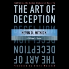 The Art of Deception Lib/E: Controlling the Human Element of Security By Kevin Mitnick, William L. Simon, Steve Wozniak (Foreword by) Cover Image