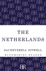 The Netherlands: A Study of Some Aspects of Art, Costume and Social Life By Sacheverell Sitwell Cover Image