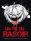 Un Fil du Rasoir: Adultes Coloriage Livre Horreur Edition By Coloring Bandit Cover Image