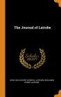 The Journal of Latrobe By John Hazlehurst Boneval Latrobe, Benjamin Henry Latrobe Cover Image