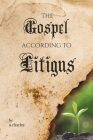 The Gospel According to Litigus By A. Charles Cover Image
