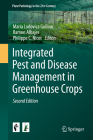 Integrated Pest and Disease Management in Greenhouse Crops (Plant Pathology in the 21st Century #9) By Maria Lodovica Gullino (Editor), Ramon Albajes (Editor), Philippe C. Nicot (Editor) Cover Image